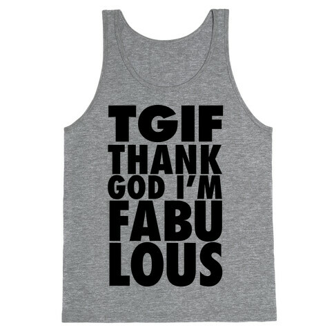 TGIF: Thank God I'm Fabulous Tank Top