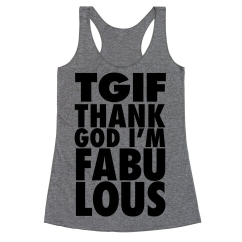 TGIF: Thank God I'm Fabulous Racerback Tank Top