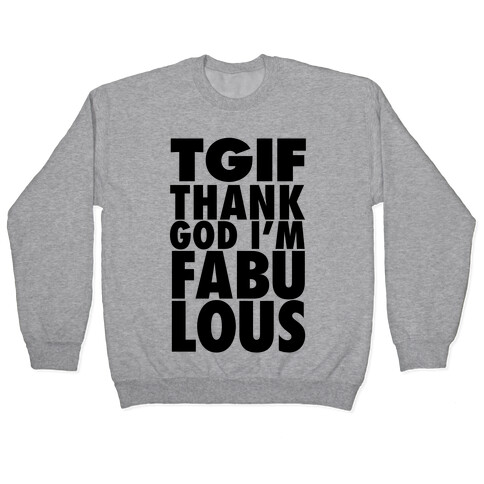 TGIF: Thank God I'm Fabulous Pullover