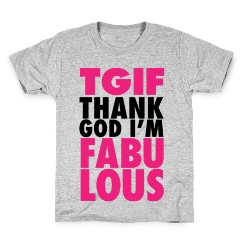 TGIF: Thank God I'm Fabulous Kids T-Shirt