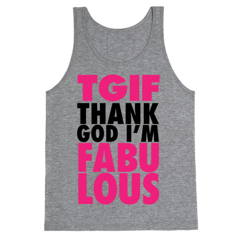 TGIF: Thank God I'm Fabulous Tank Top
