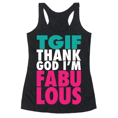 TGIF: Thank God I'm Fabulous Racerback Tank Top