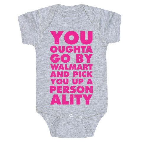 You Oughta Go By Walmart and Pick You Up a Personality Baby One-Piece