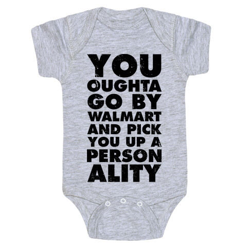 You Oughta Go By Walmart and Pick You Up a Personality Baby One-Piece