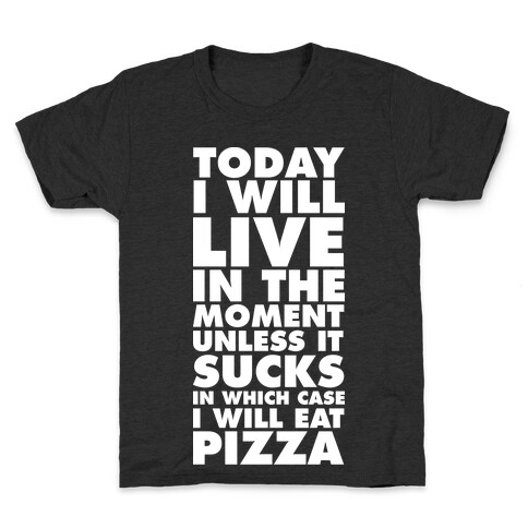 Today I Will Live In The Moment Kids T-Shirt