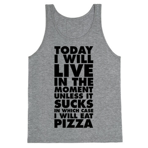 Today I Will Live In The Moment Tank Top