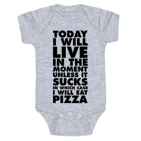 Today I Will Live In The Moment Baby One-Piece