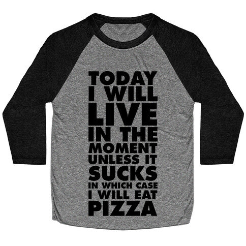 Today I Will Live In The Moment Baseball Tee