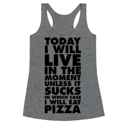 Today I Will Live In The Moment Racerback Tank Top