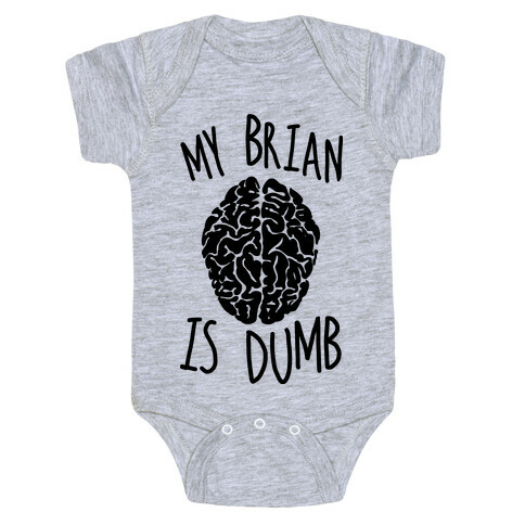 My Brian Is Dumb Baby One-Piece