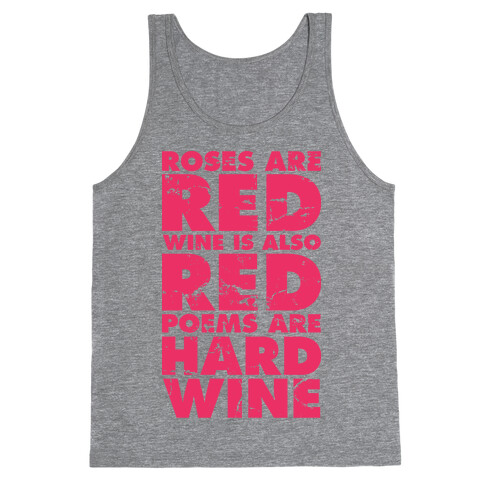 Roses Are Red Wine is Also Red Poems Are Hard Wine Tank Top