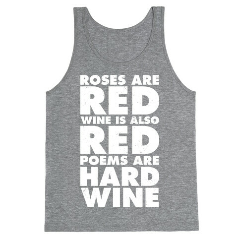 Roses Are Red Wine is Also Red Poems Are Hard Wine Tank Top