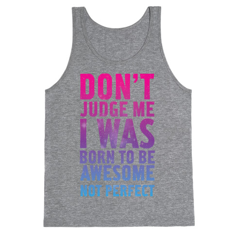 I Was Born To Be Awesome Not Perfect Tank Top