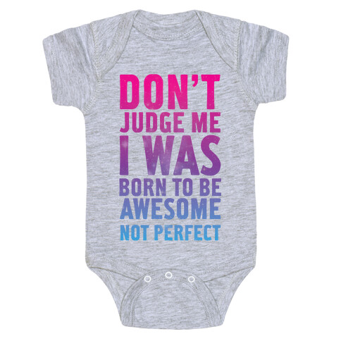 I Was Born To Be Awesome Not Perfect Baby One-Piece