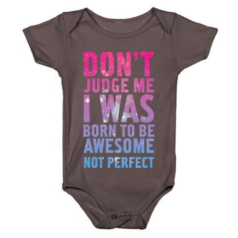 I Was Born To Be Awesome Not Perfect Baby One-Piece