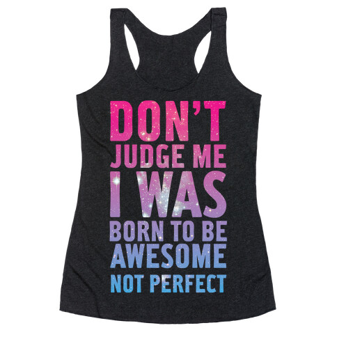I Was Born To Be Awesome Not Perfect Racerback Tank Top
