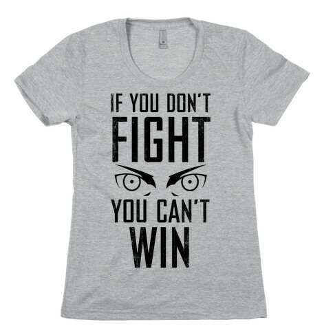 If You Don't Fight (Vintage) Womens T-Shirt