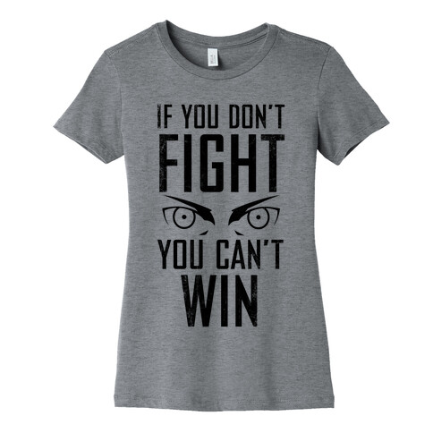 If You Don't Fight (Vintage) Womens T-Shirt