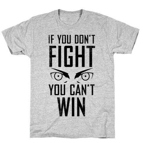 If You Don't Fight (Vintage) T-Shirt