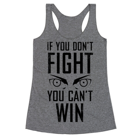 If You Don't Fight (Vintage) Racerback Tank Top