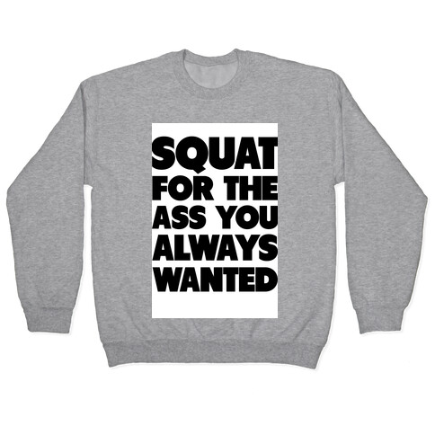 Squat for the Ass You Want Pullover