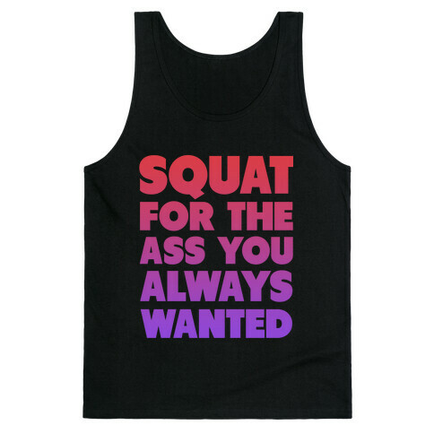 Squat for the Ass You Want Tank Top