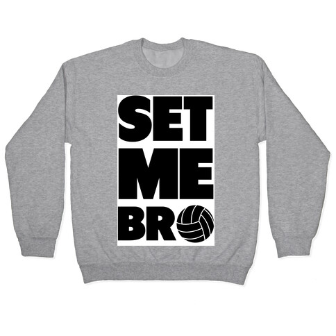 Set Me Bro Pullover