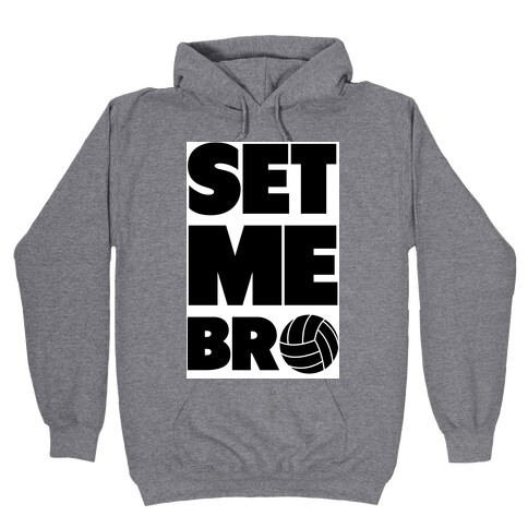 Set Me Bro Hooded Sweatshirt