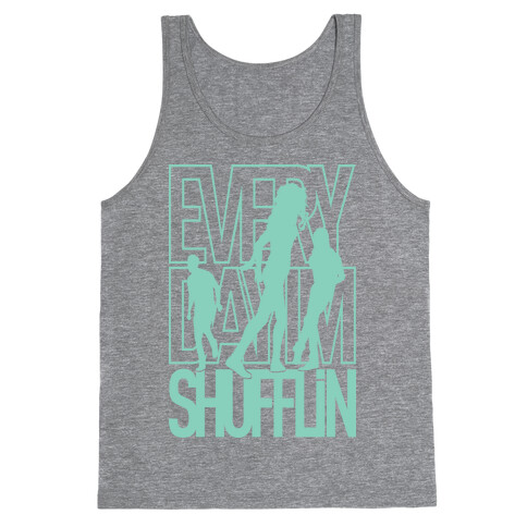 Everyday I'm Shufflin Tank Top