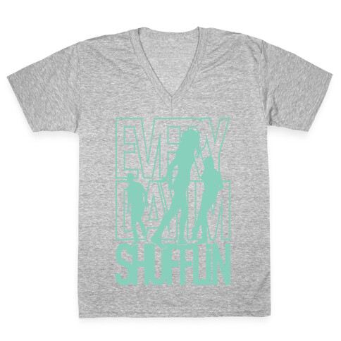 Everyday I'm Shufflin V-Neck Tee Shirt