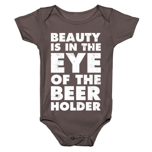 Beauty is in the Eye of the Beer Holder Baby One-Piece