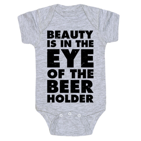 Beauty is in the Eye of the Beer Holder Baby One-Piece