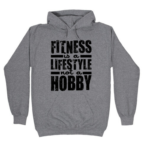 Fitness Is A Lifestyle Hooded Sweatshirt