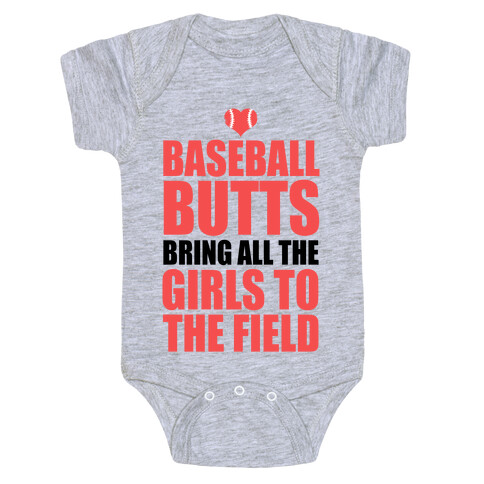 Baseball Butts Bring all the Girls to the Field Baby One-Piece