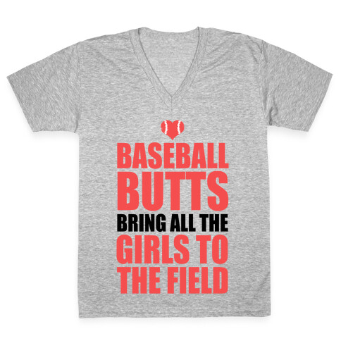 Baseball Butts Bring all the Girls to the Field V-Neck Tee Shirt