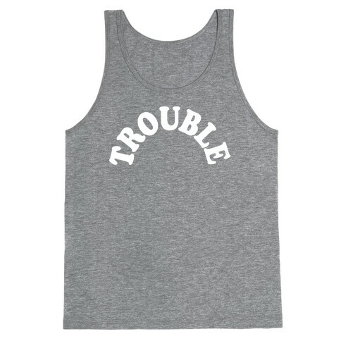 Trouble Tank Top