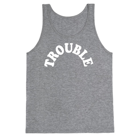 Trouble Tank Top