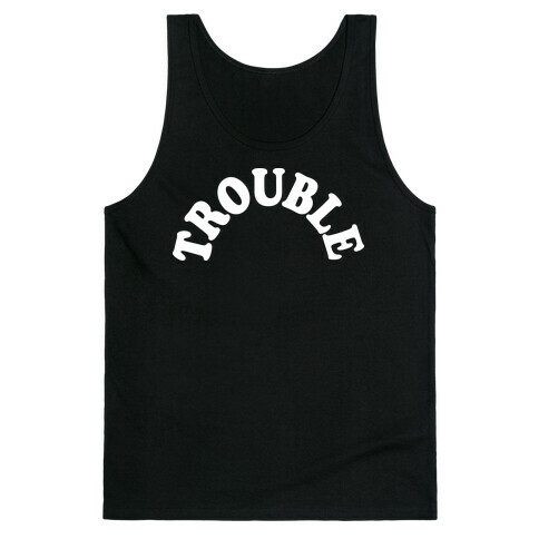 Trouble Tank Top