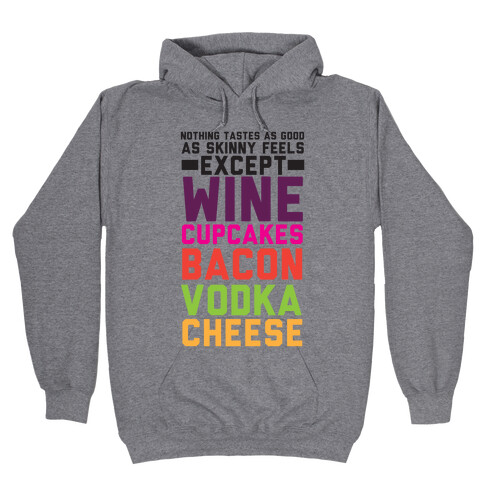 Nothing Tastes As Good Hooded Sweatshirt