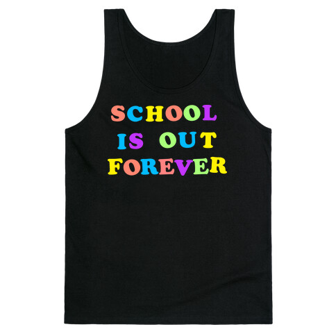 School is Out Forever Tank Top