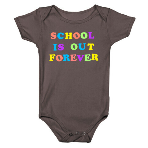 School is Out Forever Baby One-Piece
