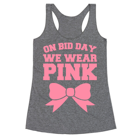 On Bid Day We Wear Pink Racerback Tank Top