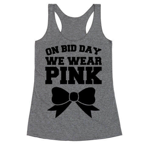 On Bid Day We Wear Pink Racerback Tank Top