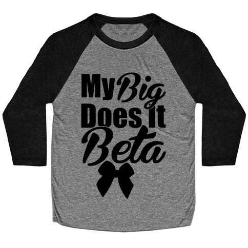 My Big Does it Beta Baseball Tee