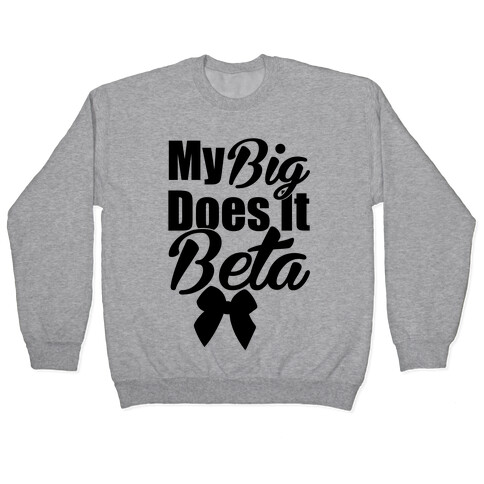 My Big Does it Beta Pullover