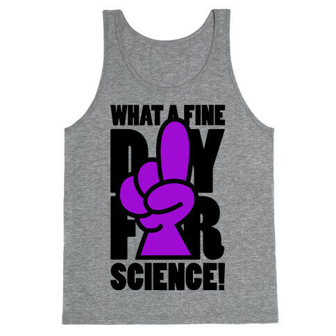 What A Fine Day For Science Tank Top