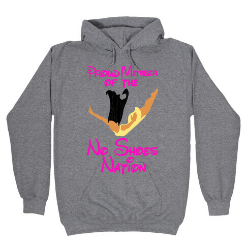 Proud Member of The No Shoes Nation (Pocahontas) Hooded Sweatshirt
