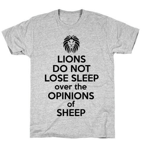 Lions Do Not Lose Sleep... T-Shirt