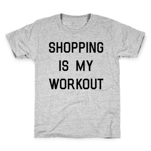 Shopping is My Workout Kids T-Shirt