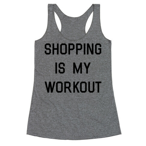 Shopping is My Workout Racerback Tank Top
